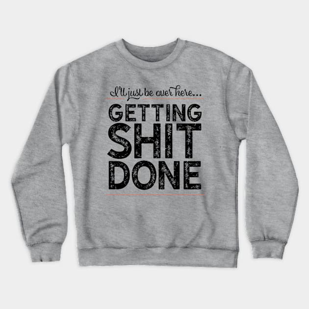 I'll Just Be Over Here Crewneck Sweatshirt by OHYes